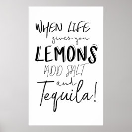 Tequila afdrukken als het leven je citaat geeft poster
