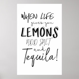 Tequila afdrukken als het leven je citaat geeft poster