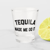 Tequila doet het grappige citaat shot glas (Voorkant)