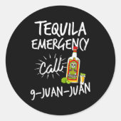 Tequila Emergency Call 9 Juan Juan - Funny Tequila Ronde Sticker (Voorkant)