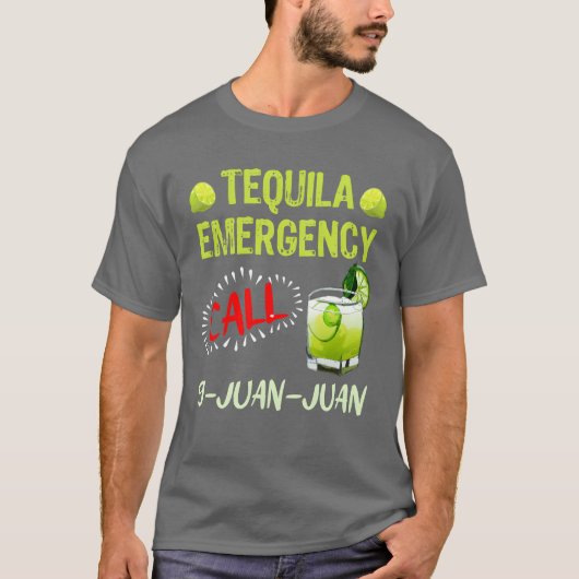 Tequila Emergency call 9 Juan Juan Meico Fan frien T-shirt (Voorkant)