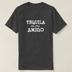 TEQUILA es mi AMIGO T-shirt