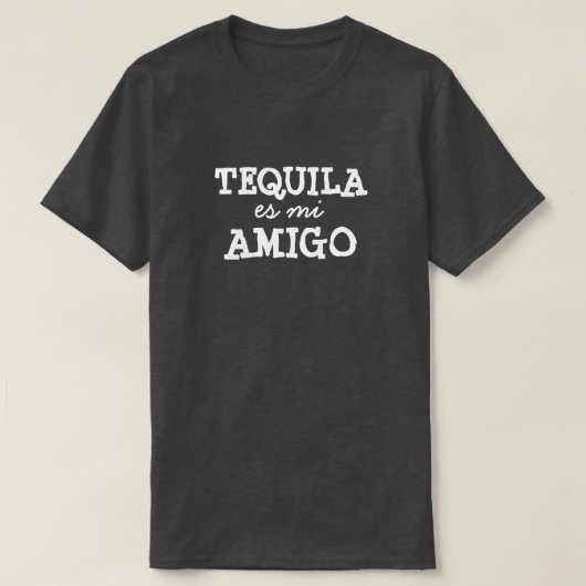 TEQUILA es mi AMIGO T-shirt (Design voorkant)