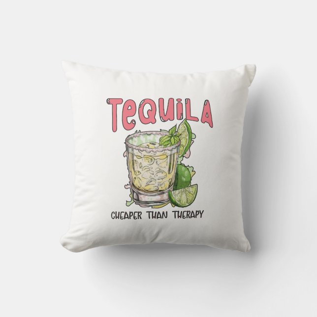 Tequila Goedkoper dan therapie Grappige Tequila Me Kussen (Voorkant)