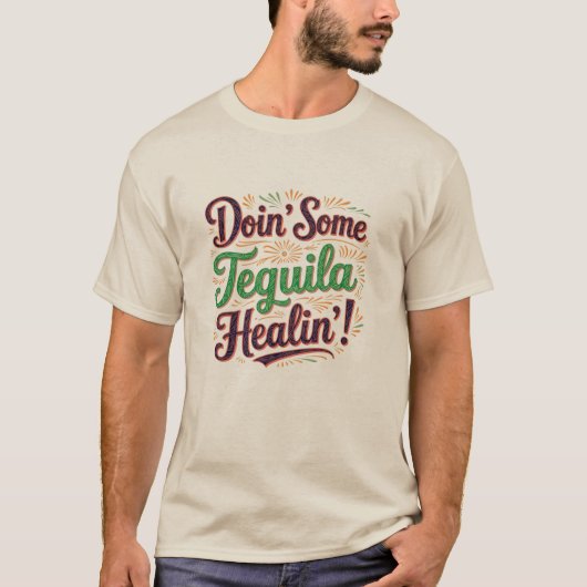 Tequila Healin' I T-shirt (Voorkant)