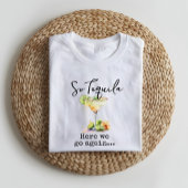 Tequila hier gaan we weer t-shirt