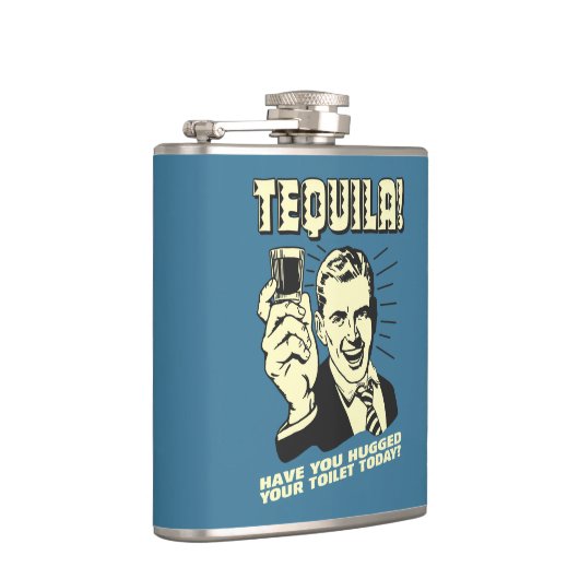 Tequila: Hugged je Toilet vandaag Heupfles (Rechts)