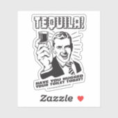 Tequila: Hugged je Toilet vandaag Sticker (Vel)