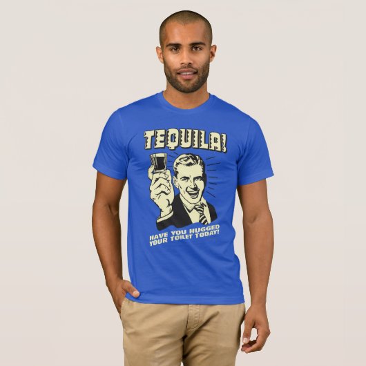 Tequila: Hugged je Toilet vandaag T-shirt (Voorkant volledig)
