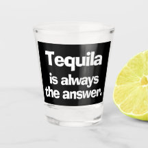Tequila is altijd het antwoord