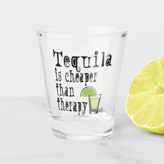 Tequila is goedkoper dan een therapie shot glas (Voorkant)
