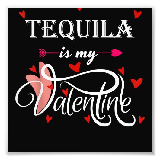 Tequila is mijn Valentijn - Valentijnsdag Alcohol  Foto Afdruk (Voorkant)