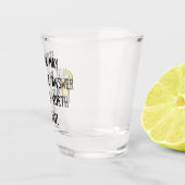 Tequila is misschien niet het antwoord, maar het i shot glas (Rechts)