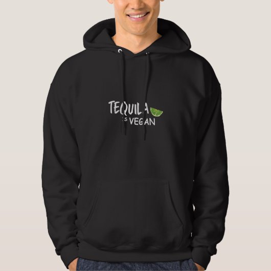 Tequila is Vegan Hoodie (Voorkant)