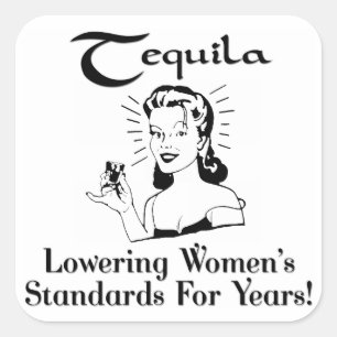 Tequila: Jarenlang de standaard van vrouwen verlag Vierkante Sticker