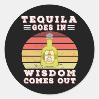 Tequila komt uit de wijsheid ronde sticker