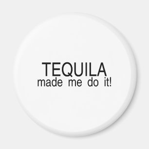 Tequila liet me het doen magneet