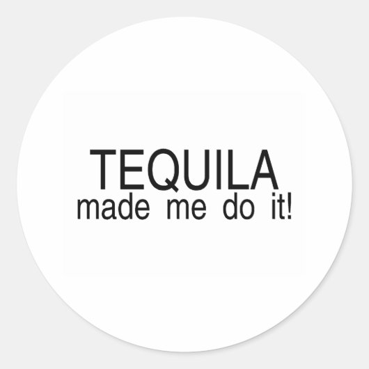 Tequila liet me het doen ronde sticker (Voorkant)