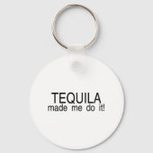 Tequila liet me het doen sleutelhanger (Voorkant)