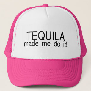 Tequila liet me het doen trucker pet