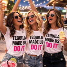 Tequila Liet Ons Dwaas Dinge Doen | Bruidsmeisjes 