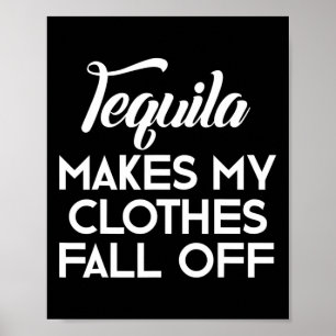Tequila maakt mijn kleding Herfst uit Tequila lief Poster