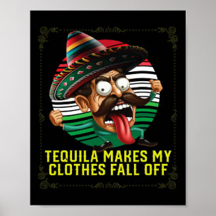 Tequila maakt mijn kleren Herfst van alcoholische  Poster