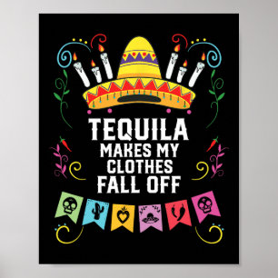 Tequila maakt mijn kleren Herfst van alcoholische  Poster