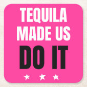 Tequila Made Us Do It | Bride Squad Drinking Kartonnen Onderzetters (Voorkant)