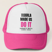 Tequila Made Us Do It | Bride Squad Drinking Trucker Pet (Voorkant)