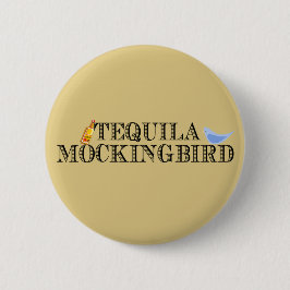 Tequila Mockingbird Ronde Button 5,7 Cm
