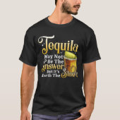Tequila niet het antwoord op de vraag in de stad m t-shirt (Voorkant)