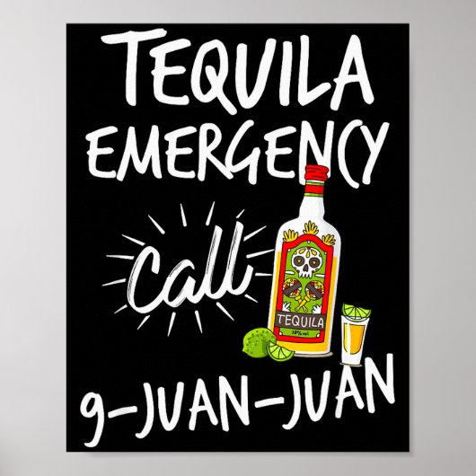 Tequila Noodoproep 9 Juan Juan - Grappige Tequila Poster (Voorkant)