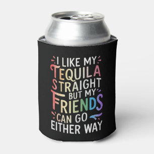 Tequila Oprechte Vrienden Gaan Hoe Dan Ook Grappig Blikjeskoeler
