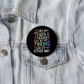 Tequila Oprechte Vrienden Gaan Hoe Dan Ook Grappig Ronde Button 7,6 Cm (In situ)