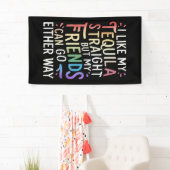 Tequila Oprechte Vrienden Gaan Hoe Dan Ook Grappig Spandoek (Insitu)
