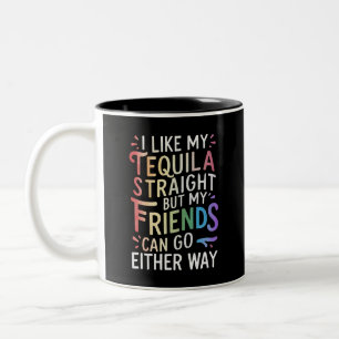 Tequila Oprechte Vrienden Gaan Hoe Dan Ook Grappig Tweekleurige Koffiemok
