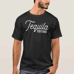 Tequila Por Favor Alcoholic Cinco de Mayo Drink T-shirt