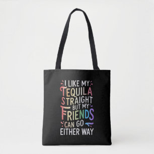 Tequila Rechte Vrienden Gaan Hoe Dan Ook Grappige  Tote Bag