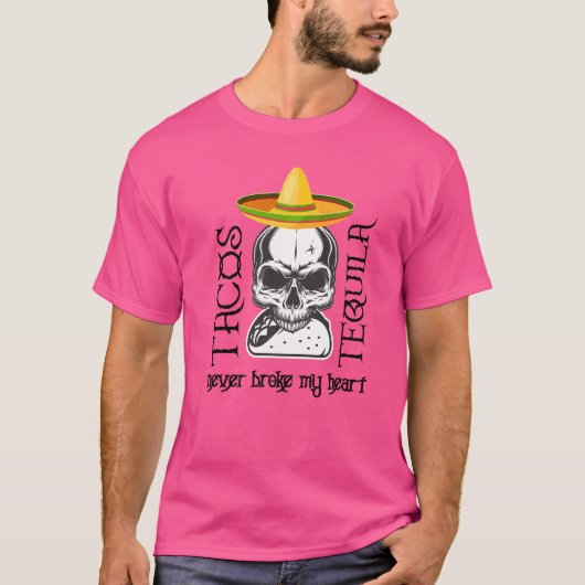 Tequila schedel tequila en taco's nooit gebroken m t-shirt (Voorkant)