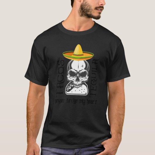 Tequila schedel tequila en taco's nooit gebroken m t-shirt (Voorkant)