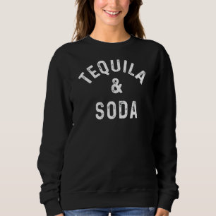 Tequila & Soda Drink Gezegde Slogan Trui