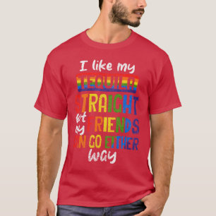 Tequila Straight Friends Go Anyway LGBT Ally B T-shirt