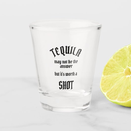Tequila Worth a Shot Glas (Voorkant)