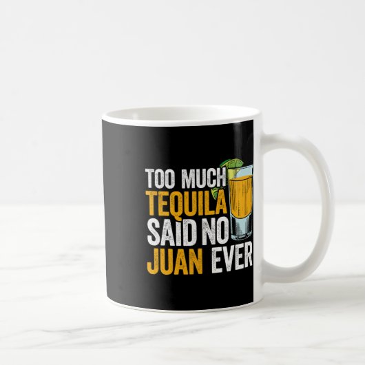 Tequila zei: "Nee, Juan de Mexico Cinco" Koffiemok (Rechts)