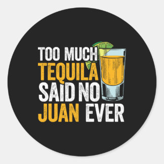 Tequila zei: "Nee, Juan de Mexico Cinco" Ronde Sticker