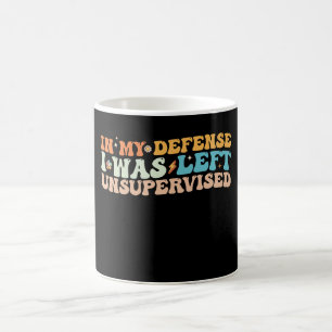 Ter Mijn Verdediging Werd Ik Zonder Toezicht Gelat Koffiemok