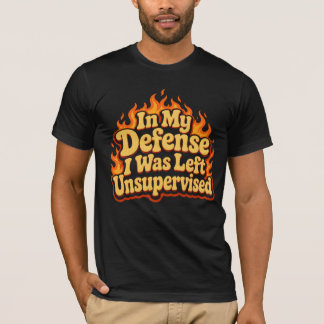 Ter Mijn Verdediging Werd Ik Zonder Toezicht Gelat T-shirt