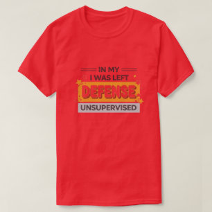 ter Mijn Verdediging Werd Ik Zonder Toezicht Gelat T-shirt