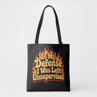 Ter Mijn Verdediging Werd Ik Zonder Toezicht Gelat Tote Bag
